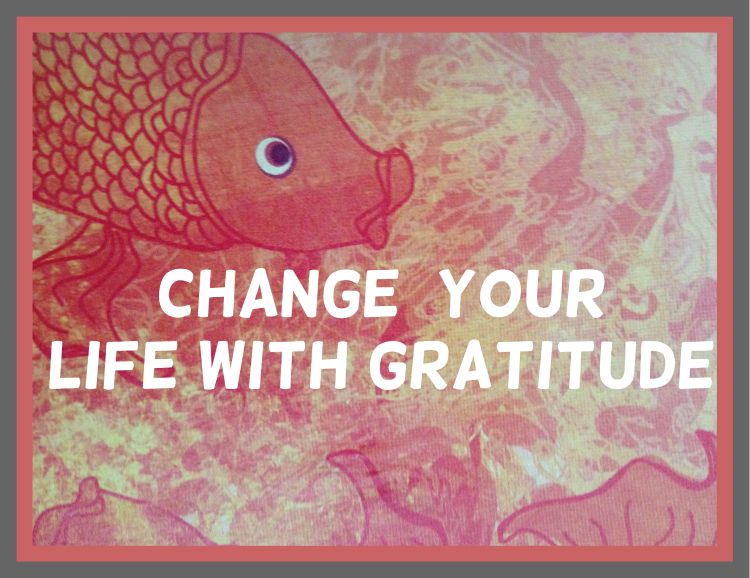 Change  Your Life With Gratitude