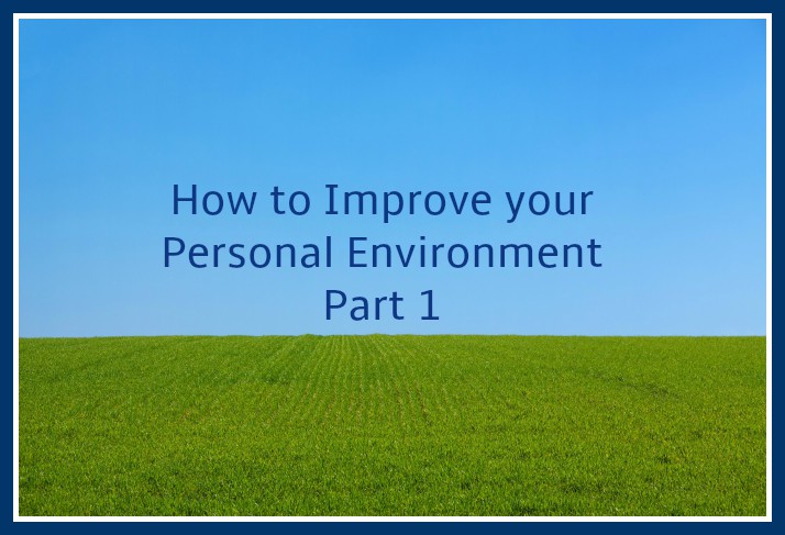 How to Improve your Personal Environment