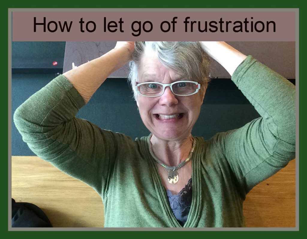How to let go of frustration